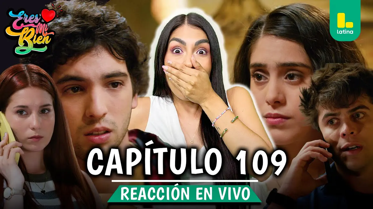 Reproducir: 🟢 REACT ERES MI BIEN - CAPÍTULO 109 💕 MARTES 20 DE ENERO | LATINA EN VIVO