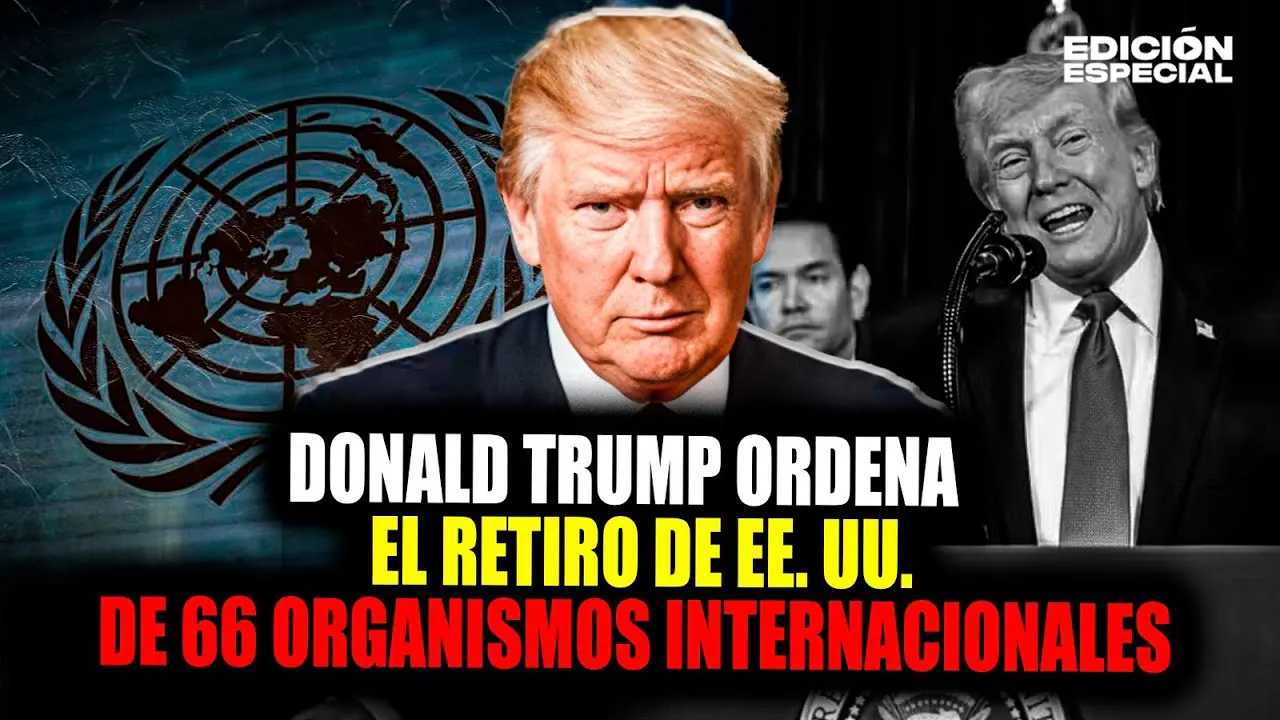 Reproducir: #EnVivo Trump ordena el retiro de Estados Unidos de más de 60 organismos internacionales
