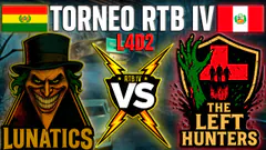 TORNEO RTB IV LEFT 4 DEAD 2 | Lunatics VS Left Hunters | Bolivia/PE VS Chile/PE | INVICTOS |