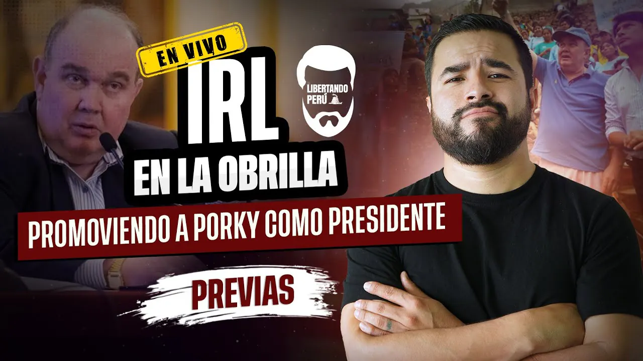 Reproducir: IRL en La Obrilla | Promoviendo a Porky como Presidente | Previo a la Marcha del 25