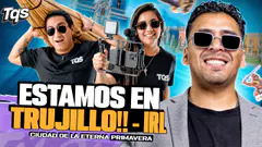 #TQS | LLEGAMOS A TRUJILLO! IRL - EN LA PLAZA DE ARMAS