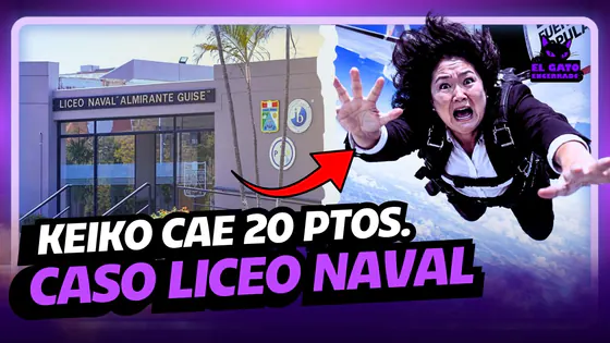 KEIKO FUJIMORI CAE 20 PUNTOS: RAZONES | HORROR EN LICEO NAVAL | EL GATO ENCERRADO