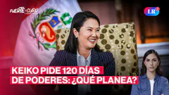KEIKO PIDE 120 DÍAS PARA LEGISLAR: ¿QUÉ HARÁ CON 66 FACULTADES? | FUERTE Y CLARO