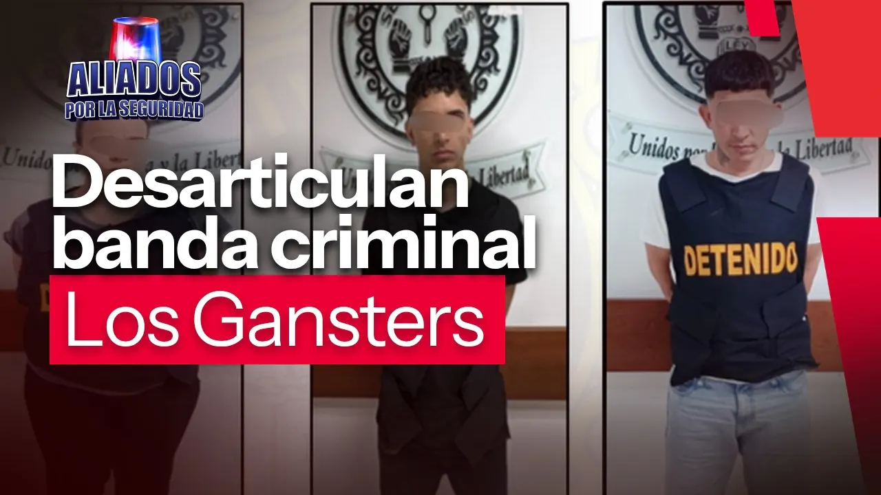 Reproducir: Los Gansters: cae banda criminal implicada en secuestro y extorsión | "Aliados por la seguridad"