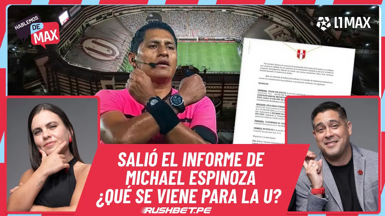 Reproducir: 🔴EN VIVO: SALIÓ EL INFORME DE MICHAEL ESPINOZA, ¿QUÉ SE VIENE PARA LA U? | HABLEMOS DE MAX