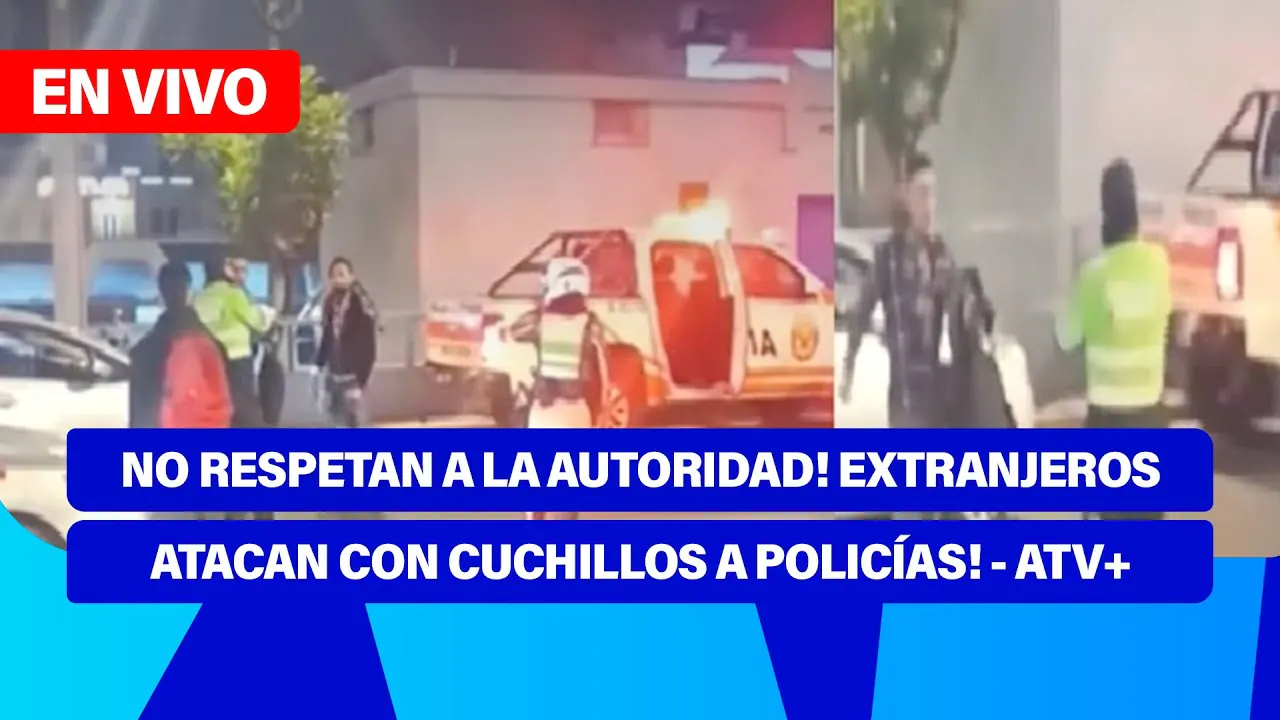 Reproducir: De 5 a 7 🎧✨ | NO RESPETAN A LA AUTORIDAD! EXTRANJEROS ATACAN CON CUCHILLOS A POLICÍAS! -ATV+