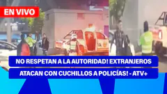 De 5 a 7 | NO RESPETAN A LA AUTORIDAD! EXTRANJEROS ATACAN CON CUCHILLOS A POLICÍAS! -ATV+