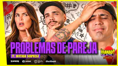 ¡PROBLEMAS DE PAREJA! | ¿EL AMOR ACTUAL ES MÁS TÓXICO? FT. INVITADA SORPRESA