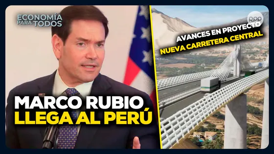 Marco Rubio llega hoy a Perú | Nueva Carretera Central: Aprueban estudio de impacto ambiental