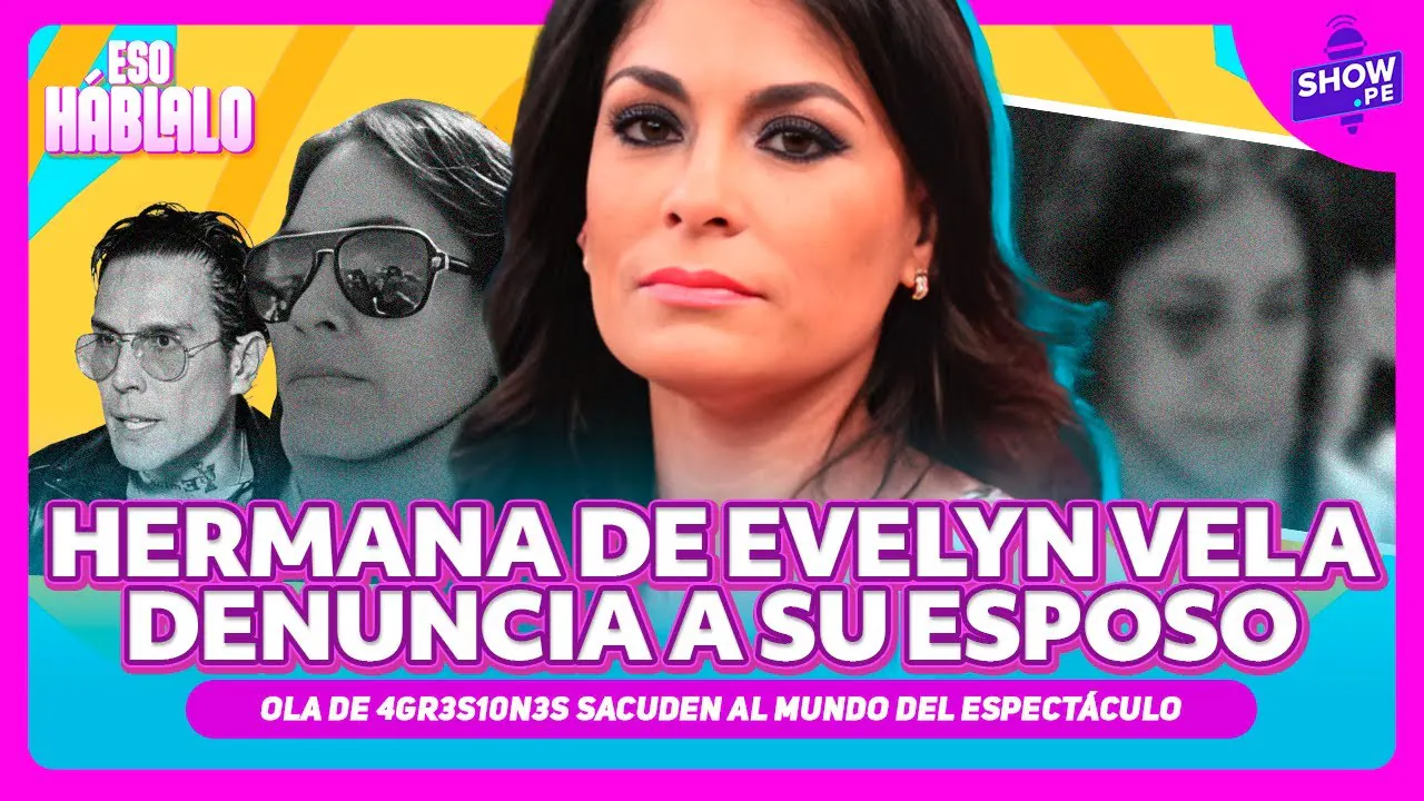 Reproducir: 🔥🗣️HERMANA DE EVELYN VELA DENUNCIA A SU ESPOSO🔥🗣️