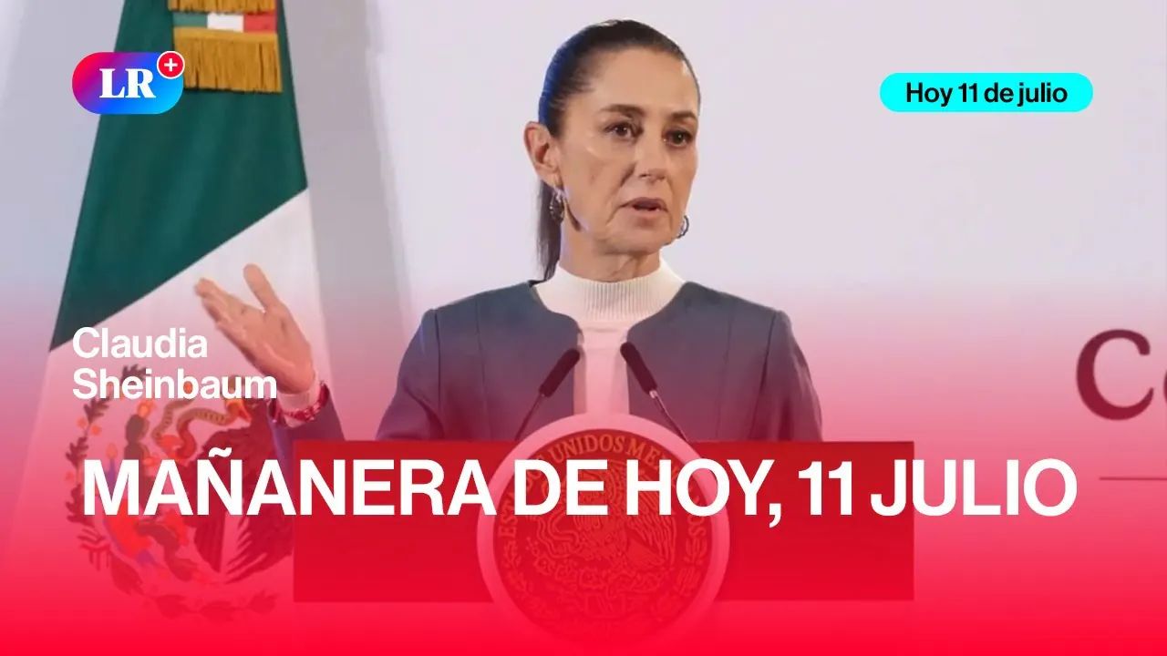 Reproducir: 🔴 CLAUDIA SHEINBAUM en la MAÑANERA de HOY 11 de julio de 2025 EN VIVO | #EnDirectoLR