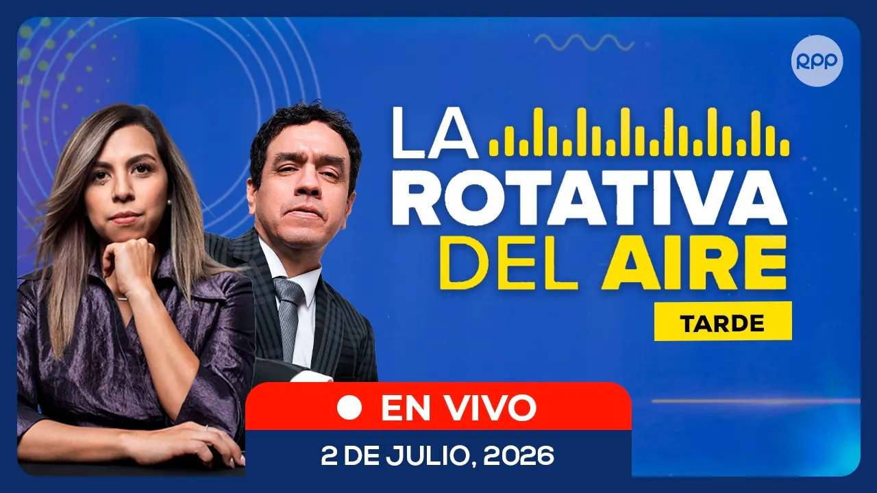 Reproducir: 📲🔴 EN VIVO | La Rotativa del Aire (Tarde): noticias de Perú en directo | 2/07/2026