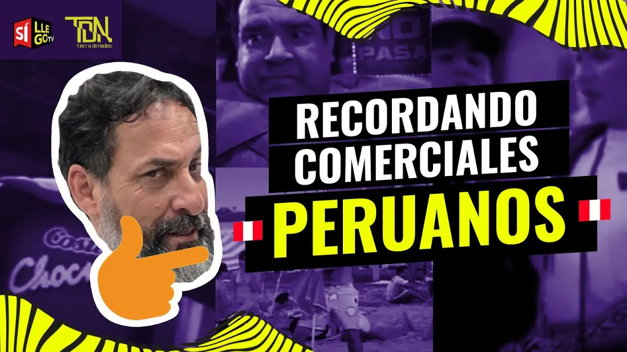 Reproducir: RECORDAMOS NUESTROS COMERCIALES PERUANOS FAVORITOS (ft. Pancho Hemoza) | TIERRA DE NADIES 🏴󠁧󠁢󠁥󠁮󠁧