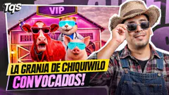 #TQS | ¡LA GRANJA DE CHIQUIWILO VIP!
