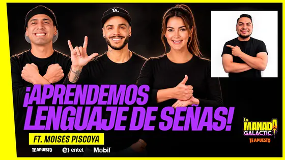 LA MANADA GALÁCTICA APRENDE LENGUAJE DE SEÑAS FT. MOISÉS PISCOYA