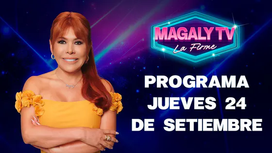 MAGALY TV LA FIRME | 24 DE SETIEMBRE DEL 2026