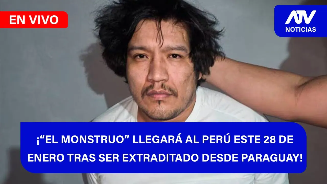 Reproducir: De 5 a 7 🎧✨📱🎙️| ¡“EL MONSTRUO” LLEGARÁ AL PERÚ ESTE 28 DE ENERO TRAS SER EXTRADITADO DESDE PARAGUAY!