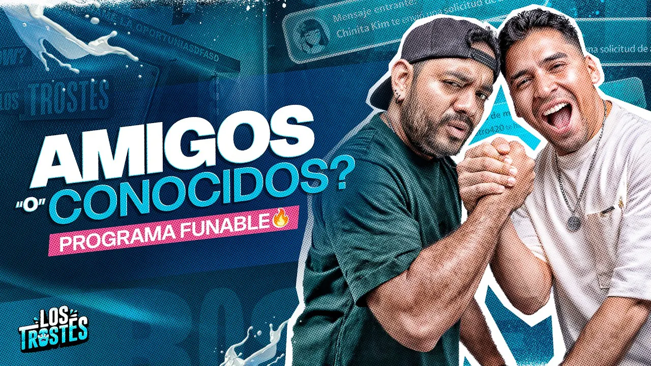 Reproducir: #LOSTROSTES | AMIGOS O CONOCIDOS! DEBATE🔥