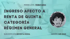 INGRESO AFECTO A RENTA DE 5TA CATEGORIA REGIMEN GENERAL