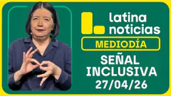 LATINA NOTICIAS MEDIODÍA SEÑAL INCLUSIVA - LUNES 27 DE ABRIL DE 2026