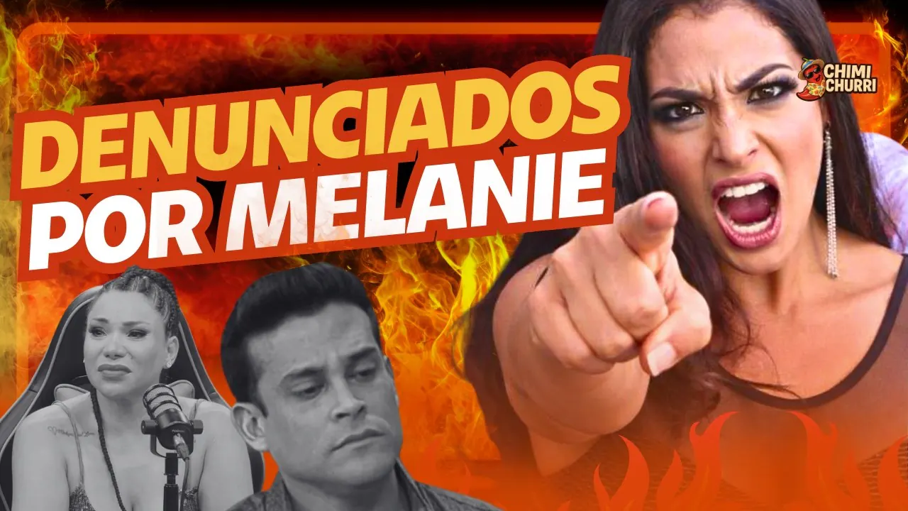 Reproducir: MELANIE MARTINEZ DENUNCIA A CHRISTIAN DOMINGUEZ Y A NORKA ASCUE | CHIMI CHURRI💋