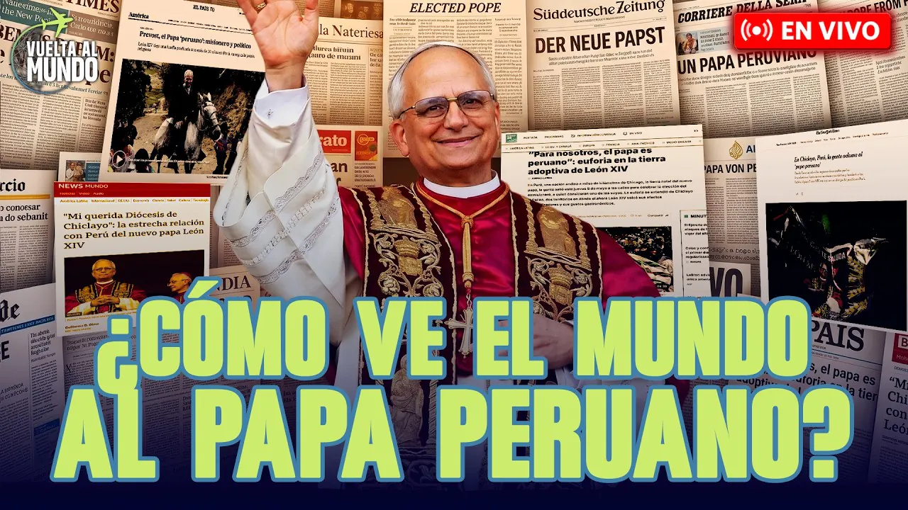 Reproducir: #ENVIVO |🔴¡EL PAPA 'PERUANO' CUMPLE UN AÑO DESDE SU PONTIFICADO! ¿CÓMO LO VE EL MUNDO?#VUELTAALMUNDO
