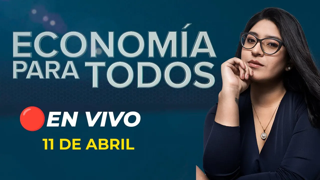 Reproducir: 💰📺 #ENVIVO 🔴 ECONOMÍA PARA TODOS 11/04/2025 #ECONOMIAXTODOS