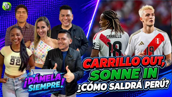 [DS] ¡CARRILLO OUT! SONNE SE METE AL ONCE ¿CÓMO SALDRÁ PERÚ?