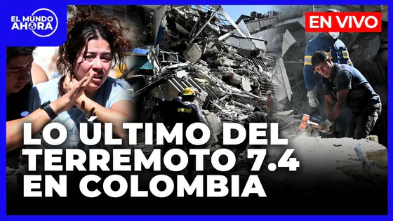 COLOMBIA EN VIVO: CIFRAS DE VÍCTIMAS, RESCATAN SOBREVIVIENTES Y ESCENARIO ACTUAL | El Mundo Ahora
