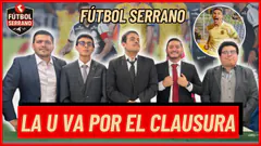 LA "U" INICIA CON EL PIE DERECHO | EL REGRESO DEL "LOCO" VÁSQUEZ | FÚTBOL SERRANO