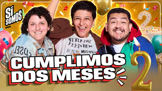 CELEBRAMOS DOS MESES DE PROGRAMA!| SI SOMOS