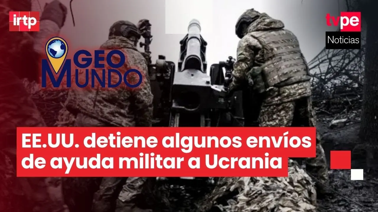 Reproducir: EE.UU. detiene algunos envíos de ayuda militar a Ucrania | 🌎 "Geomundo" EN VIVO