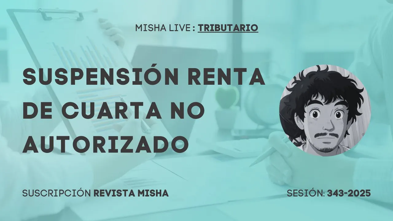 Reproducir: SUSPENSION RENTA DE CUARTA NO AUTORIZADO 2025