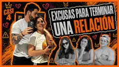 "NO ERES TÚ, SOY YO": LAS PEORES EXCUSAS PARA TERMINAR | CASI 4