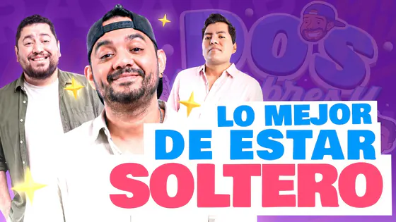 ¡QUE VIVA SOLTERIA! | #doshombresymedio