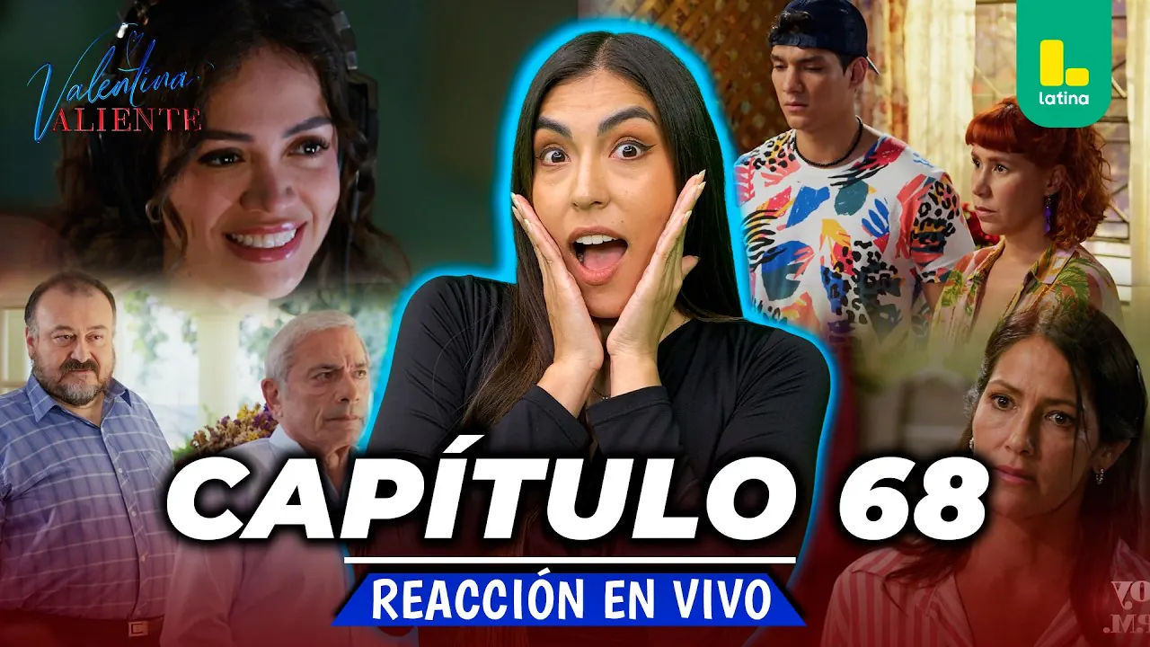 Reproducir: REACT VALENTINA VALIENTE - CAPÍTULO 68 - MARTES 09 DE JUNIO | EN VIVO