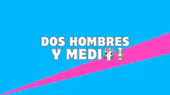 #DosHombresyMedio2025
