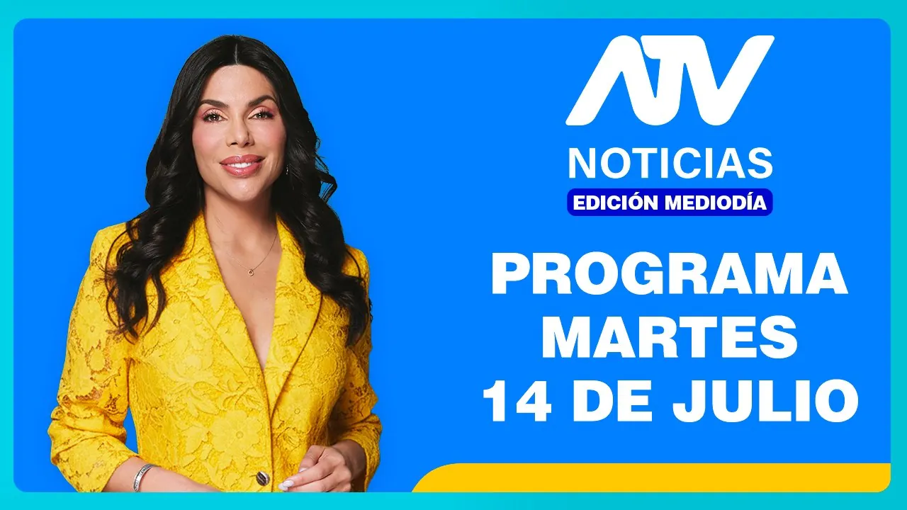 Reproducir: 🔴AHORA EN VIVO : ATV Noticias E. Matinal  - 14/07/26