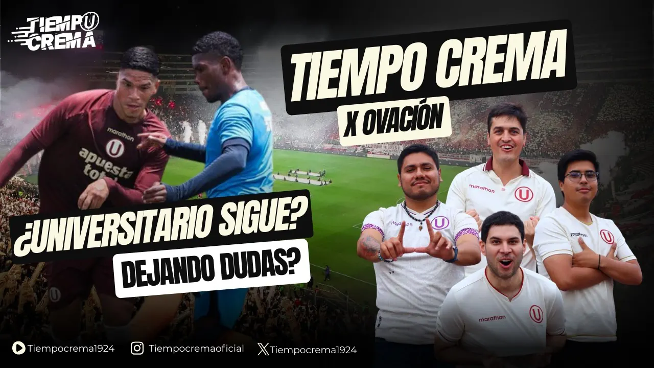 Reproducir: UNIVERSITARIO SIGUE DEJANDO DUDAS | TIEMPO CREMA x OVACIÓN