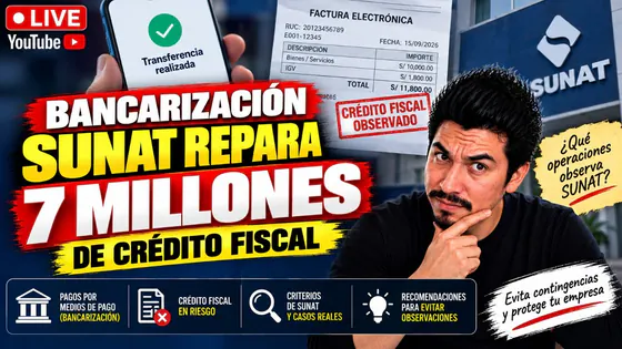 BANCARIZACION – SUNAT REPARA 7 MILLONES DE CREDITO FISCAL