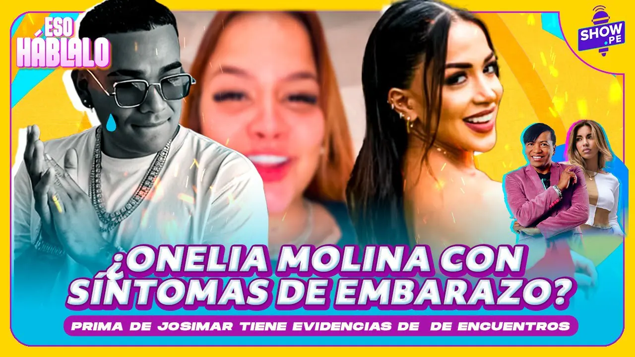 Reproducir: 🔥EVIDENCIAS DE LA PRIMA DE JOSIMAR ¿ONELIA MOLINA CON SÍNTOMAS DE EMBARAZO?🔥ESO HÁBLALO