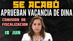 ALERTA TOTAL: APRUEBAN VACANCIA DE DINA BOLUARTE EN COMISIÓN DE FISCALIZACIÓN - 18 JUN