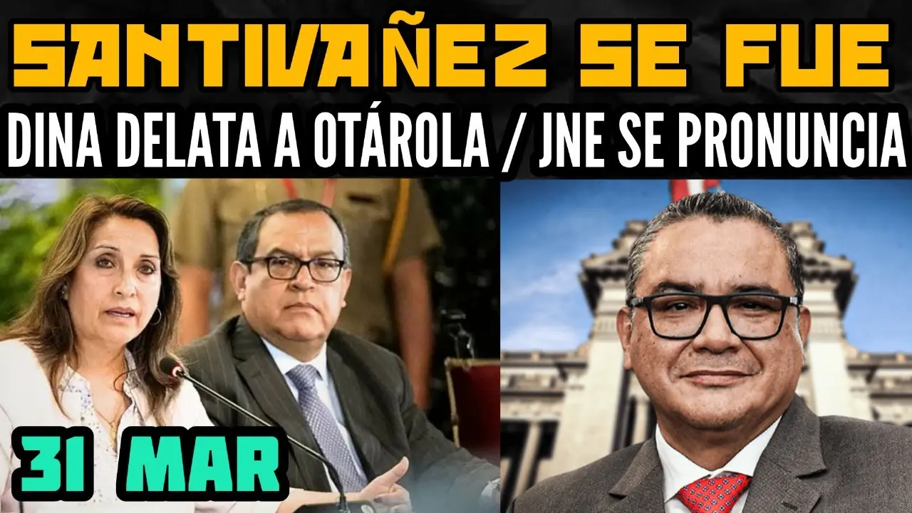 Reproducir: SANTIVAÑEZ HUYÓ A EE.UU. / DINA DELATA A OTÁROLA/ JNE MENSAJE ELECCIONES - 31 MAR