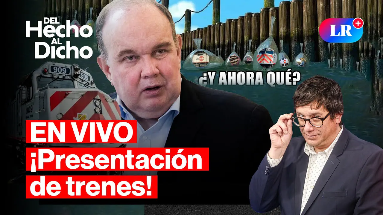 Reproducir: EN VIVO ¡LLEGARON LOS TRENES DE RLA! ¿Y ahora qué hacemos? | Del Hecho Al Dicho con Jaime Chincha