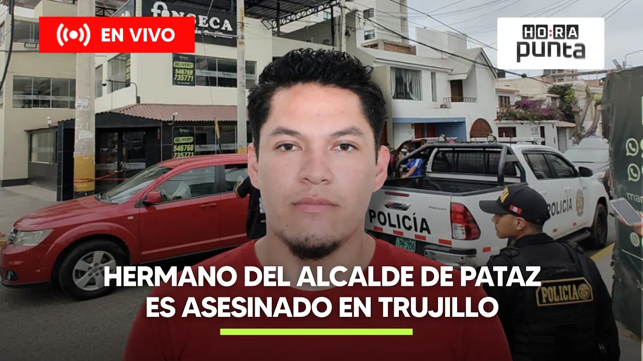 Reproducir: ASESINAN AL HERMANO DEL ALCALDE DE PATAZ FRENTE A RESTAURANTE EN TRUJILLO | HORA PUNTA