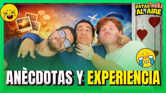 ANÉCDOTAS Y EXPERIENCIA - PATAS AL AIRE