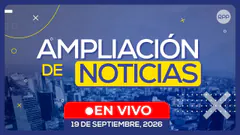 EN VIVO | AMPLIACIÓN DE NOTICIAS ENTREVISTAS Y ANÁLISIS DE LA COYUNTURA NACIONAL (19/09/26)