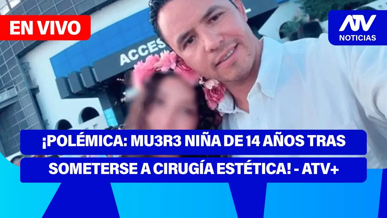 Reproducir: De 5 a 7 🎧✨ | ¡POLÉMICA: MU3R3 NIÑA DE 14 AÑOS TRAS SOMETERSE A CIRUGÍA ESTÉTICA! - ATV+