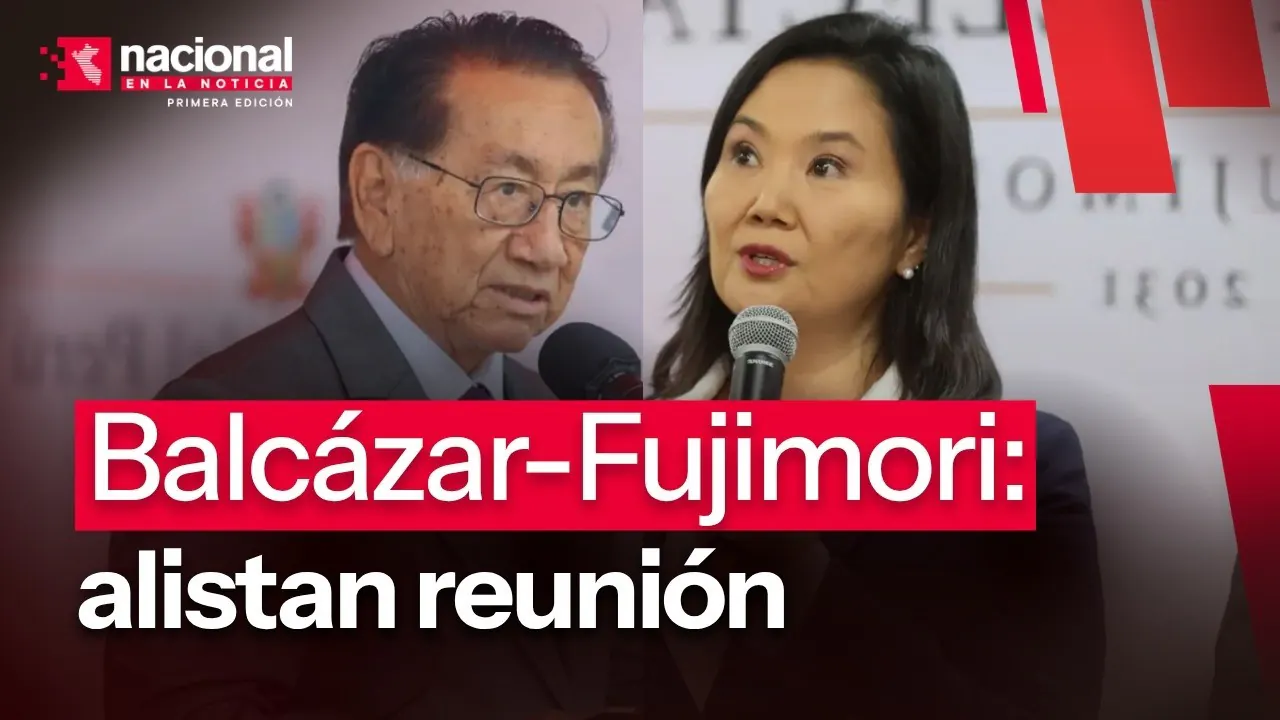 Reproducir: Presidente Balcázar y Keiko Fujimori ¿Cuándo se reúnen?|“Nacional en la Noticia”| EN VIVO 08/07/2026