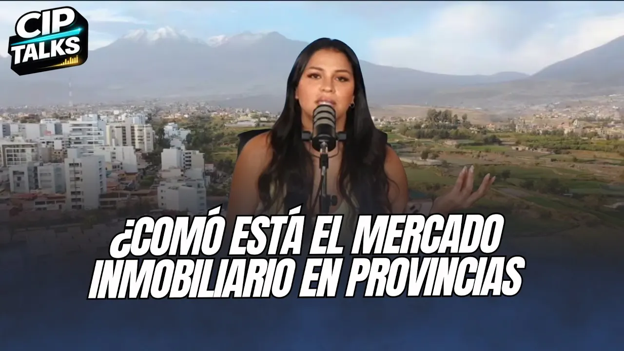 Reproducir: ¿COMÓ ESTÁ EL MERCADO INMOBILIARIO EN PROVINCIAS - CIP TALKS